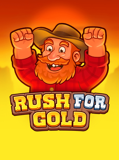 RUSH FOR GOLD